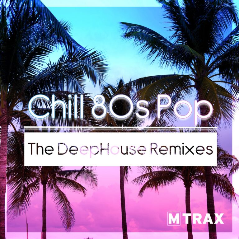 Chill-80s-Pop-The-DeepHouse-Remixes-Cover-768x768